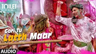 Gori Tu Latth Maar Song | Toilet- Ek Prem Katha | Akshay Kumar Bhumi Pednekar Sonu N Palak M