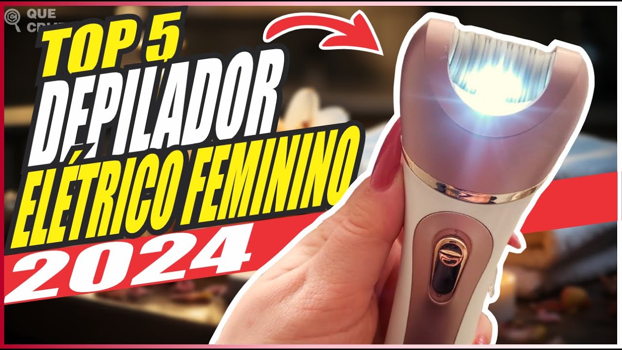 MELHOR DEPILADOR ELÉTRICO FEMININO ATUALMENTE - ANÁLISE COMPLETA - YouTube