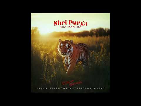 Shri Durga Bija Mantra. - Vidura Barrios & Inner Splendor Meditation Music