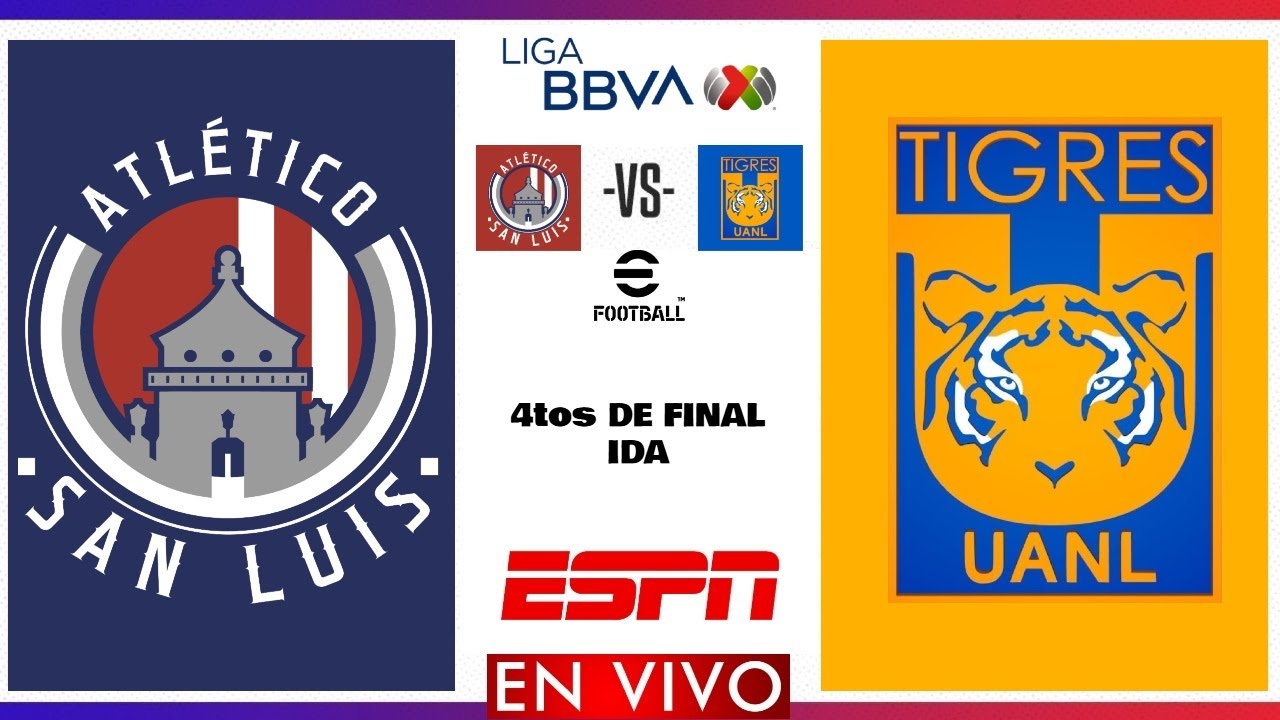 Atlético San Luis vs Tigres EN VIVO | Cuartos de Final Liga MX Apertura ...