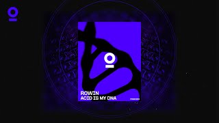 ROWIN - ACID IS MY DNA (Official Visualizer)