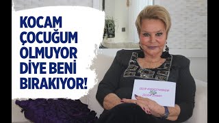 KOCAM ÇOCUĞUM OLMUYOR DİYE BIRAKIYOR! (Evlilik Terapisti Selin Karacehennem 0541 334 47 29)