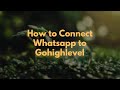 How to Connect Whatsapp to Gohighlevel
