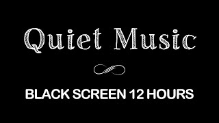 12Hours Black Screen Instant Relief from Stress and Anxiety | Relaxing Music to Help you Sleep