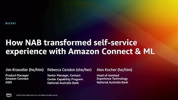 AWS re:Invent 2022 - How NAB transformed the self-service experience w/Amazon Connect & ML (BIZ207)