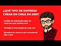 Qué tipo de empresa crear en Chile en 2021