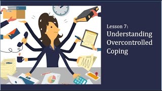 RO DBT - Lesson 07 - Understanding Overcontrolled Coping