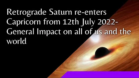 Retrograde Saturn returns to Capricorn on 12th July 2022 -General impact on all of us and the world - DayDayNews