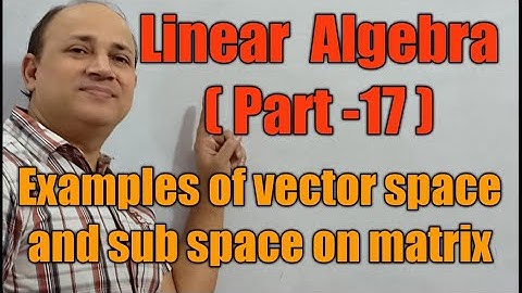 linear algebra  Bsc fifth semester/bihar university//upsc maths//IIT jam/csir net/L 17/PGT TGT maths