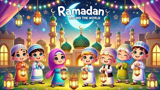 Ramadan Around the World | Ramadan Nasheed for Kids | Ramazan children song arabic