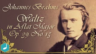 Johannes Brahms - Waltz in A-flat Major, Op. 39, No. 15