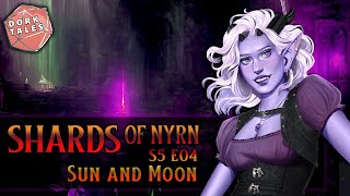 The Shards of Nyrn | S5 E4: Sun and Moon | D&D Actual Play Homebrew