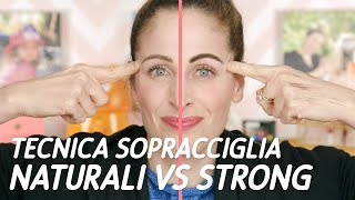 TECNICA SOPRACCIGLIA NATURALI VS STRONG