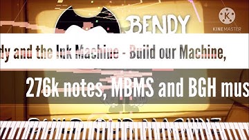 [Black Midi] Bendy and the Ink Machine - Build our Machine, 276k notes, MBMS and BGH music.