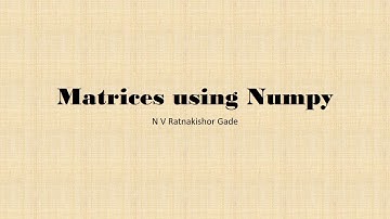 Matrices using Numpy