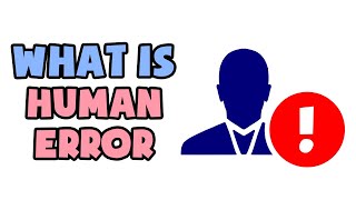 What is Human Error | Explained in 2 min