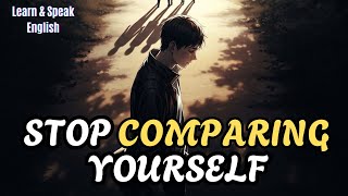Stop Comparing Yourself | A Story That Will Change Your Life Forever
