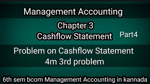 6th sem Bcom Management Accounting Ch3 Cashflow Statement ( 4m 3rd  problem ) part4 in kannada
