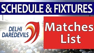 Delhi Daredevils Schedule &amp; Fixtures IPL 2018 | Full Matches List Day Wise With Stadiums