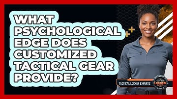 What Psychological Edge Does Customized Tactical Gear Provide? - Tactical Locker Experts