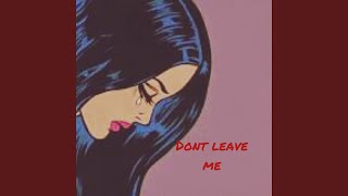 Dont leave me - IRYS