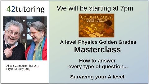 Golden Grades Y13 A level Physics Masterclass
