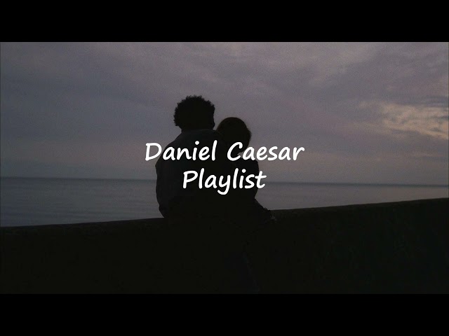 daniel caesar playlist class=