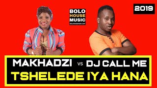 Makhadzi - Tshelede Iya Hana ft Dj Call Me (New Hit 2019)