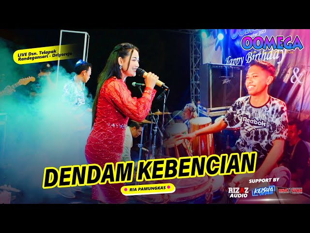 DENDAM KEBENCIAN - Ria Pamungkas OOMEGA RIZAZ MUSIC class=