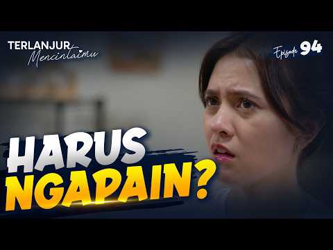 Arumi Cari Cara Buat Minta Maaf Ke Elio | TERLANJUR MENCINTAIMU | EPS 94 (1/4)