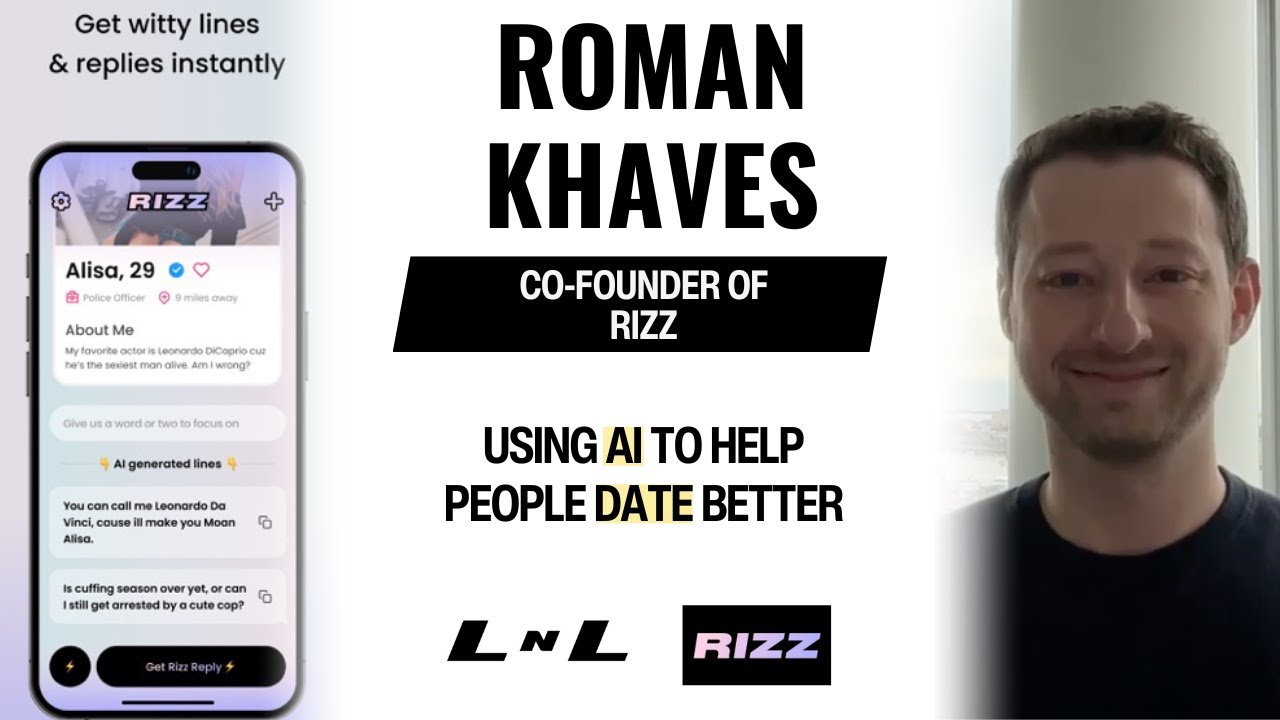 Roman Khaves, Co-Founder of Rizz, on using AI to help people date and ...