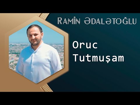 Ramin Edaletoglu - Oruc Tutmusam 2014