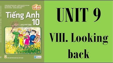 [TIẾNG ANH 10] GLOBAL SUCCESS 10 - Unit 9. Protecting The Environment -VII. Looking back