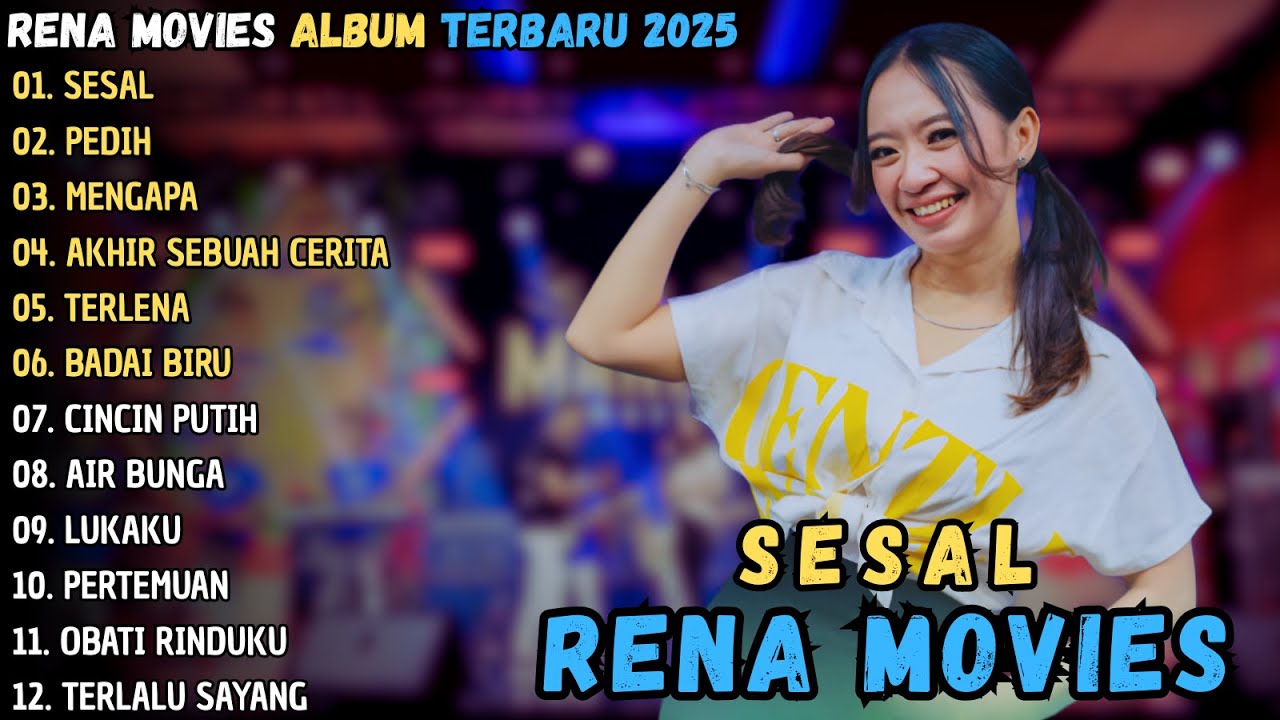RENA MOVIES FULL ALBUM TERBARU 2025 ~ SESAL - PEDIH - MENGAPA ~ RENA MOVIES