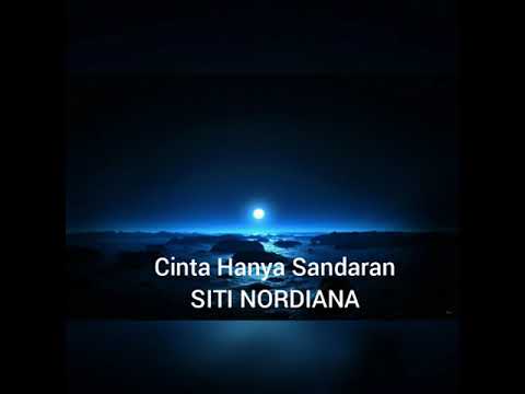 CINTA HANYA SANDARAN - Siti Nordiana ( lirik )
