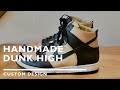 Handmade Nike Dunk High