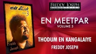 Miniatura de "Thodum En Kangalaiye - En Meetpar Vol 3 - Freddy Joseph"