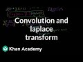 The convolution and the laplace transform | Laplace transform | Khan Academy