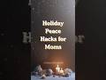 Holiday Peace Hacks for Moms ✨ Protect Your Energy This Season #momencouragement #mindfulmotherhood