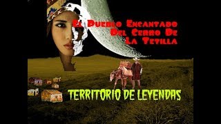 Leyenda El Pueblo Encantado Del Cerro De La Tetilla (Ameca Jalisco)