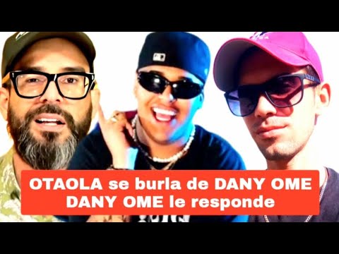 ALEX OTAOLA se burla de DANY OME y así le responde DANY OME