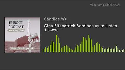 Gina Fitzpatrick Reminds us to Listen + Love