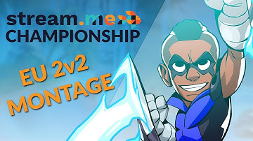 Brawlhalla Tournament Montage - Stream.me 2v2 Championship EU