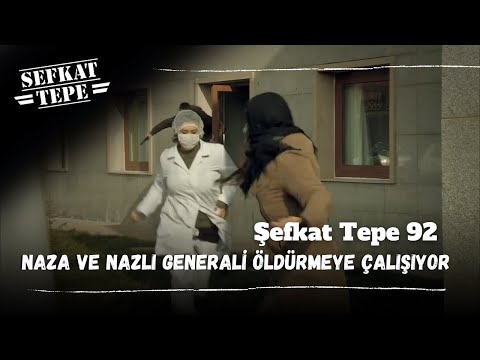 Şefkat Tepe 92 - Naza Ve Nazlı Generali Öldürmeye Çalışıyor