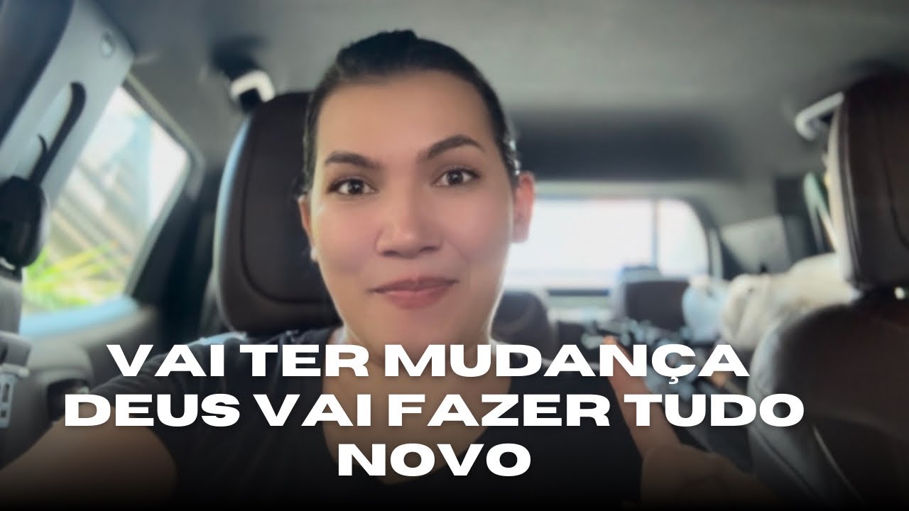 Vai ter mudança, Deus vai fazer tudo novo! 