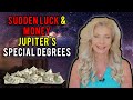 Sudden Luck and Money: Jupiter