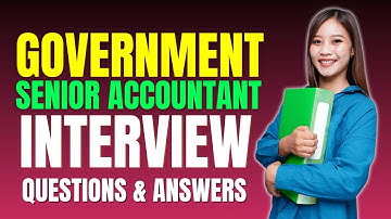 Top Government Senior Accountant Interview Questions and Answers | Must Watch Before Your Interview