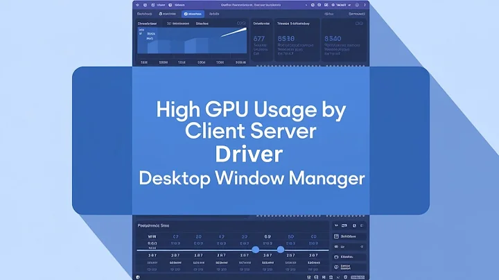 High GPU Usage by Client Server Runtime and Desktop Window Manager [FIX]