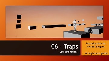 06 Traps [UE4 - Introduction to UE4 Tutorial Series]