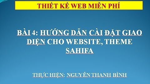 Thiết kế web miễn phí 😍 Bài 4: Cài đặt Theme để tạo giao diện cho Website miễn phí